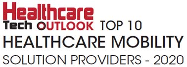 Top 10 Healthcare Mobility Solution Providers - 2020