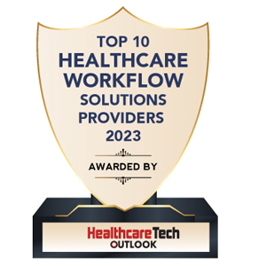 Top 10 Healthcare Workflow Solutions Companies - 2023 