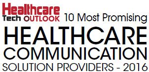 Top 10 Healthcare Communication Solution Companies - 2016
